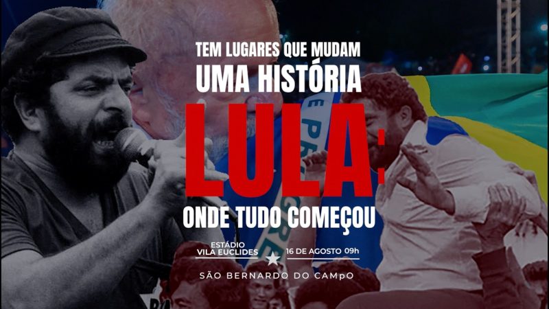 “ONDE TUDO COMEÇOU” | Encontro com o presidente Lula acontecerá no dia 16 de agosto, às 9 horas no Estádio Primeiro de Maio