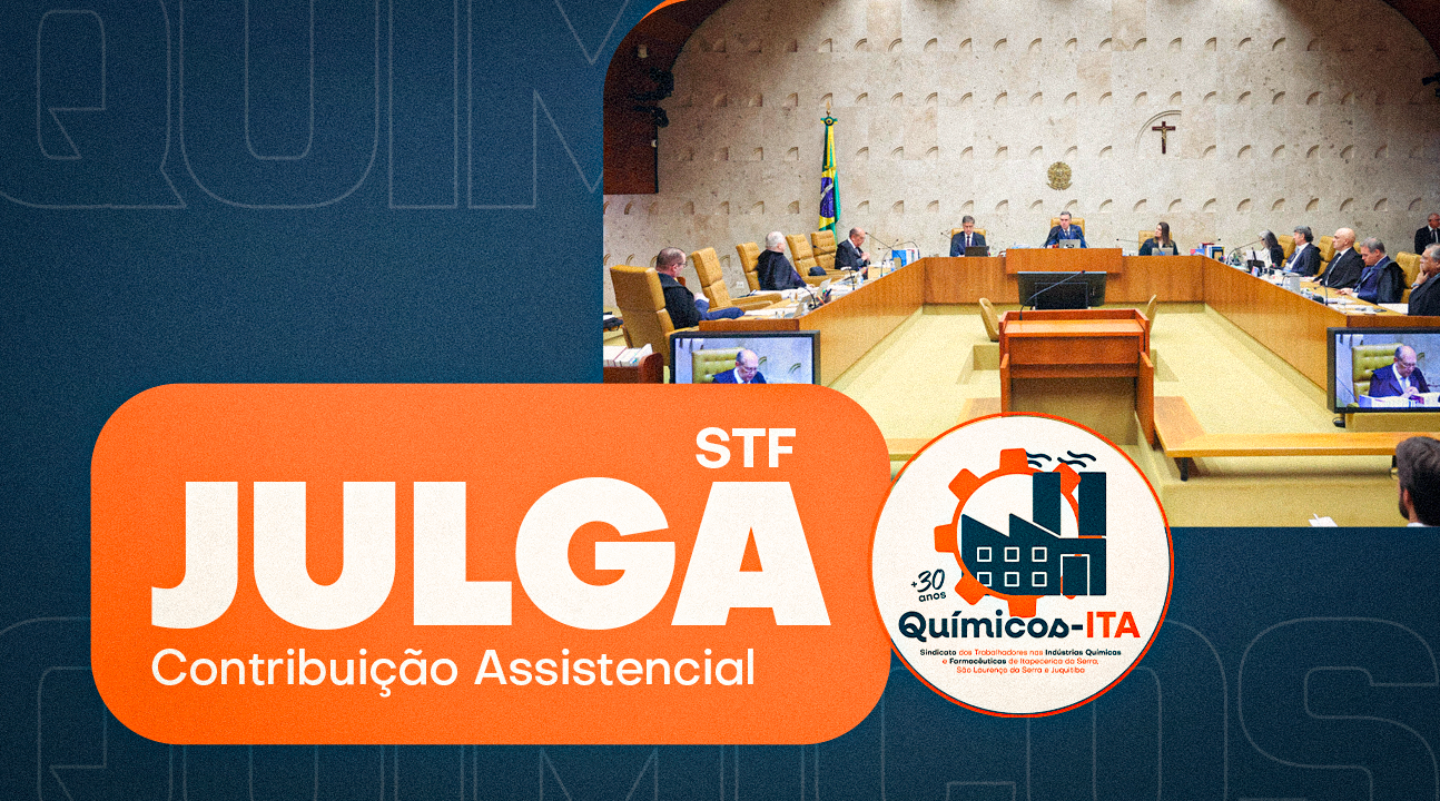 STF define destino da Contribuição Assistencial: recurso vital para a defesa dos trabalhadores