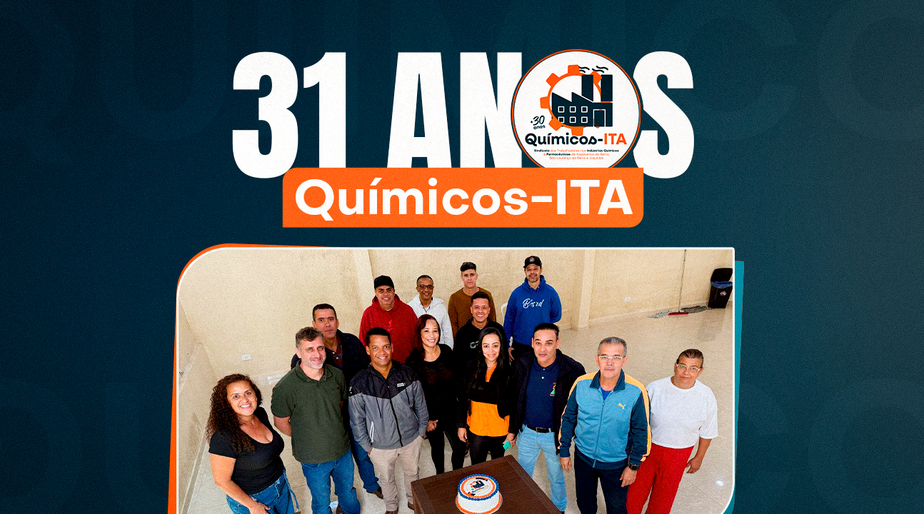 Químicos-ITA | 31 anos na luta pela valorização do trabalhador e fortalecimento da categoria